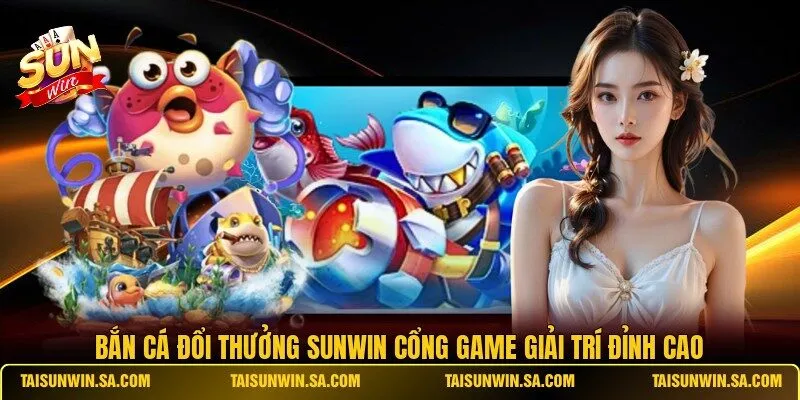 Bắn Cá Đổi Thưởng