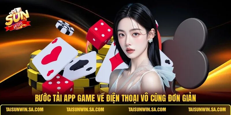 Bước tải app game về điện thoại vô cùng đơn giản