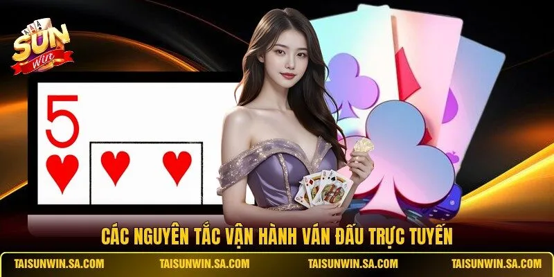 Các nguyên tắc vận hành ván đấu trực tuyến