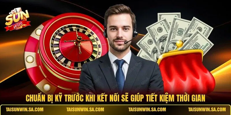 Chuẩn bị kỹ trước khi kết nối sẽ giúp tiết kiệm thời gian
