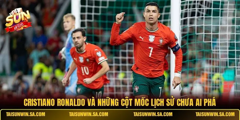 Cristiano Ronaldo và những cột mốc lịch sử chưa ai phá