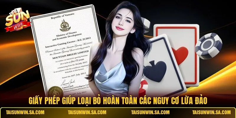 Giấy phép giúp loại bỏ hoàn toàn các nguy cơ lừa đảo