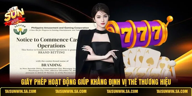 Giấy phép hoạt động giúp khẳng định vị thế thương hiệu