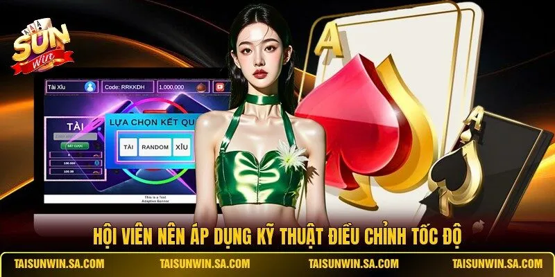 Hội viên nên áp dụng kỹ thuật điều chỉnh tốc độ