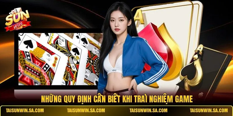 Những quy định cần biết khi trải nghiệm game
