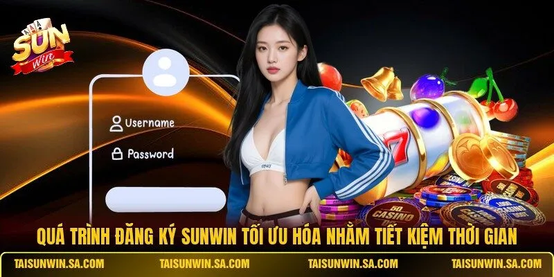 Quá trình đăng ký SUNWIN tối ưu hóa nhằm tiết kiệm thời gian