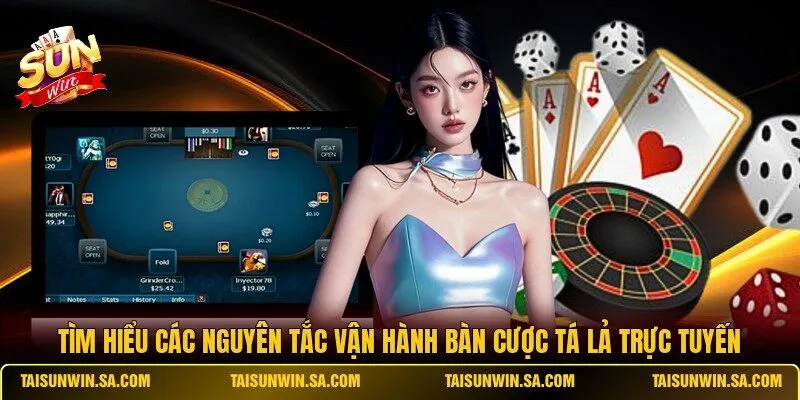 Tìm hiểu các nguyên tắc vận hành bàn cược tá lả trực tuyến