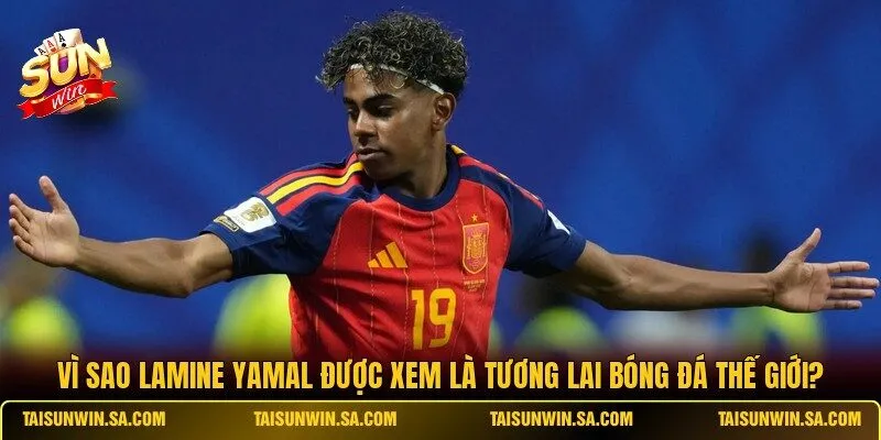 Vì sao Lamine Yamal được xem là tương lai bóng đá thế giới?